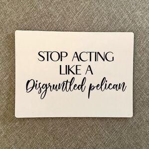 Stop Acting Like a Disgruntled Pelican Schitt’s Creek Magnet